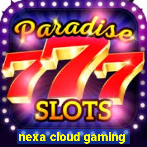 nexa cloud gaming